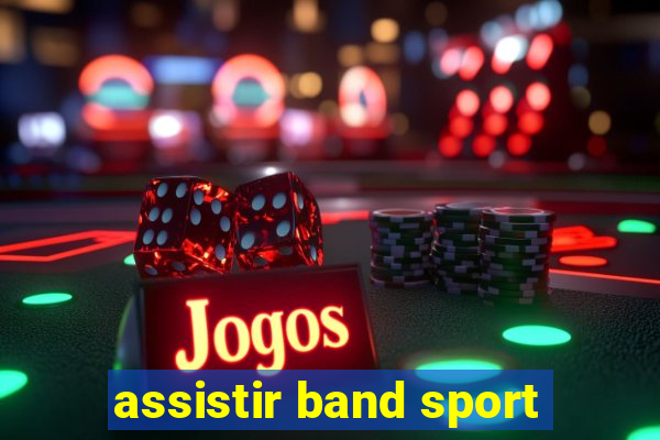 assistir band sport